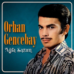 Orhan Gencebay - Ağla Sazım (Plak)