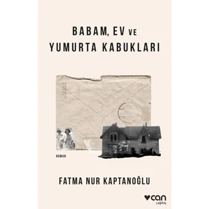 Babam, Ev ve Yumurta Kabukları - Fatma Nur Kaptanoğlu