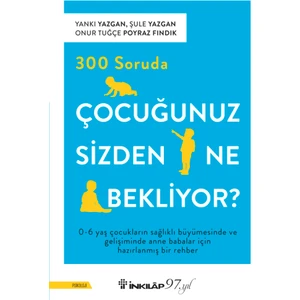 300 Soruda Çocuğunuz Sizden Ne Bekliyor? - Yankı Yazgan