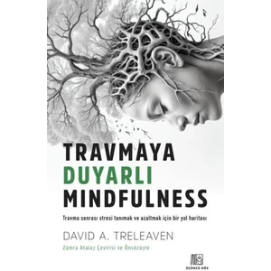Travmaya Duyarlı Mindfulness - David A. Treleaven