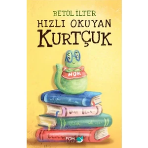 Hızlı Okuyan Kurtçuk - Betül İlter