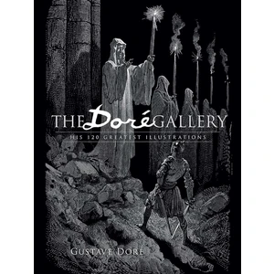 The Doré Gallery: His 120 Greatest Illustrations - Doré