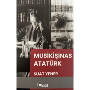 Musikişinas Atatürk - Suat Yener