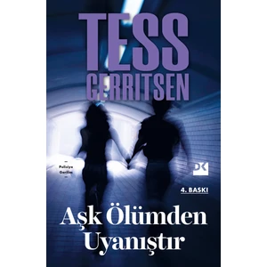 Aşk Ölümden Uyanıştır - Tess Gerritsen