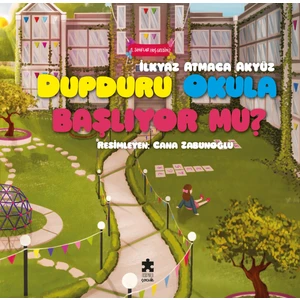 Dupduru Okula Başlıyor Mu? - İlkyaz Atmaca Akyüz