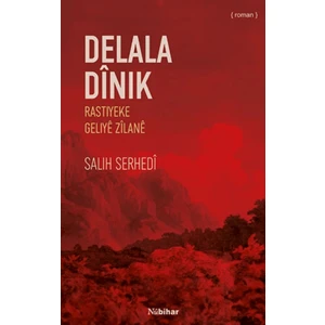 Delala Dinik Rastiyeke Geliye Zilan - Salih Serhedi