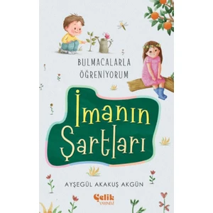 Bulmacalarla Öğreniyorum İmanın Şartları - Ayşegül Akakuş Akgün