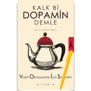 Kalk Bi Dopamin Demle / Vakti Olmayanlar İçin - Serkan Karaismailoğlu + Alfa Kalem