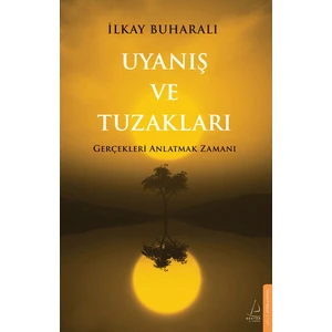 Uyanış ve Tuzakları - İlkay Buharalı
