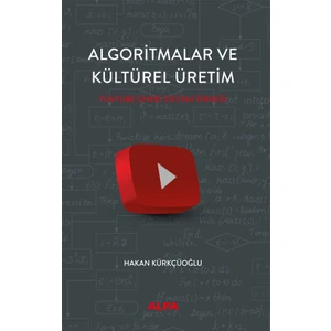 Algoritmalar ve Kültürel Üretim - Hakan Kürkçüoğlu