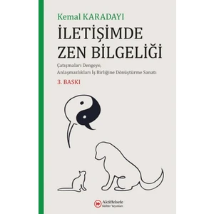 İletişimde Zen Bilgeliği - Kemal Karadayı