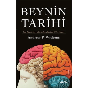 Beynin Tarihi - Andrew P. Wickens Türkçe Yayın 2024 Yılına Ait Ciltsiz