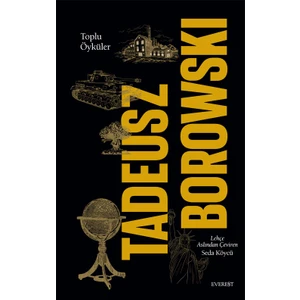Toplu Öyküler - Tadeusz Borowski