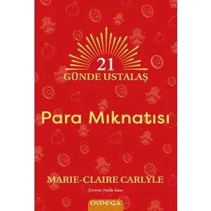 21 Günde Ustalaş Para Mıknatısı - Marie Claire Carlyle