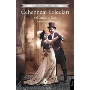 Cehennem Yolcuları Unutturmadıklarımız Serisi - Selahaddin Enis