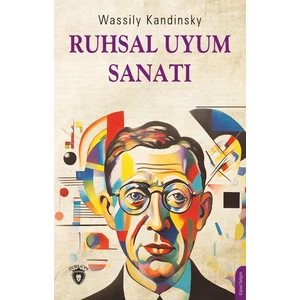 Ruhsal Uyum Sanatı - Wassily Kandinsky