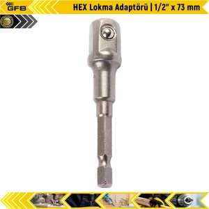 Hex Lokma Adaptörü | 1/2" x 73 mm