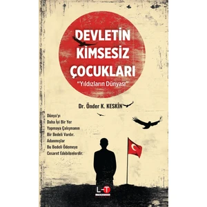 Devletin Kimsesiz Çocukları “Yıldızların Dünyası” - Önder K. Keskin