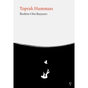 Toprak Humması - İbrahim Utku Başyazıcı