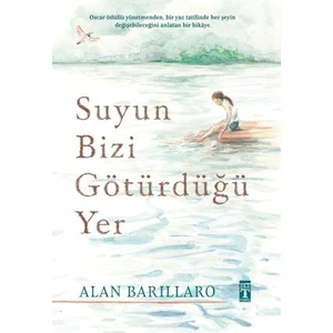 Suyun Bizi Götürdüğü Yer - Alan Barillaro