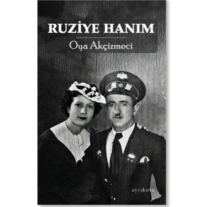 Ruziye Hanım - Oya Akçizmeci