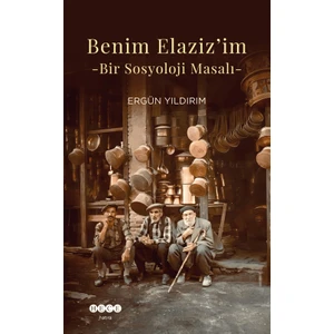 Benim Elaziz'im Bir Sosyoloji Masalı - Ergün Yıldırım