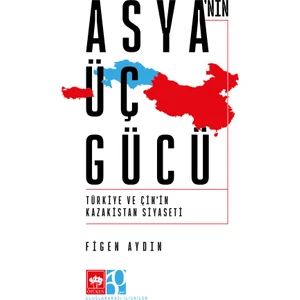 Asya'nın Üç Gücü - Figen Aydın