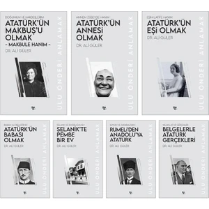 Atatürk'ün Eşi Olmak - Belgelerle Atatürk Gerçekleri - Rümeli'den Anadolu'ya Atatürk - Selanik'te Pembe Bir Ev - Ali Güler 4'lü Set
