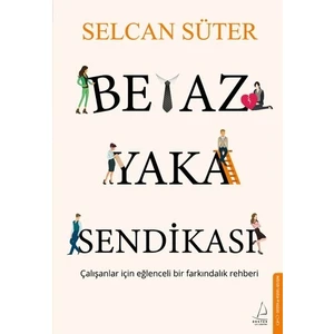 Beyaz Yaka Sendikası - Selcan Süter