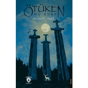 Ötüken Üç Kurt - Kürşad E. Akgül