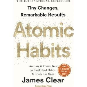 Atomic Habits: Tiny Changes, Remarkable Results