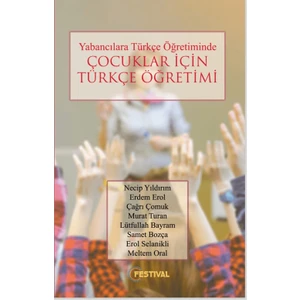 Festival Yayınları Yabancılara Türkçe Öğretiminde Çocuklar İçin Türkçe Öğretimi - Samet Bozça