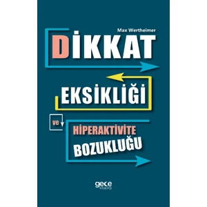 Dikkat Eksikliği ve Hiperaktivite Bozukluğu - Max Wertheimer
