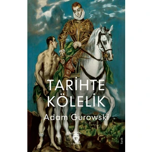 Tarihte Kölelik - Adam Gurowski