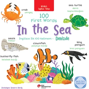 Iki Dilli: Ingilizce - Türkçe 100 First Words - In The Sea / Ingilizce Ilk 100 Kelimem – Denizde Ingilizce Öğreniyorum