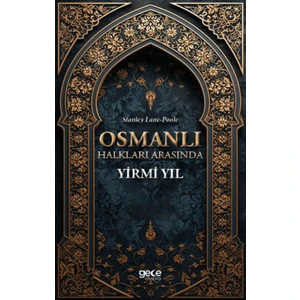 Osmanlı Halkları Arasında Yirmi Yıl - Stanley Lane-Poole