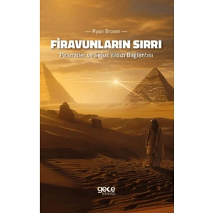 Firavunların Sırrı Piramitler ve Sirius Yıldızı Bağlantısı - Ryan Brown