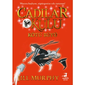 Cadılar Okulu 3 - Kötü Büyü - Jill Murphy