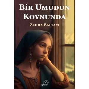 Bir Umudun Koynunda - Zehra Baltacı