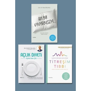 Titreşim Tıbbı - Açlık Diyeti - Ah Bir Uyuyabilsem 3 Kitap - Murat Balanlı