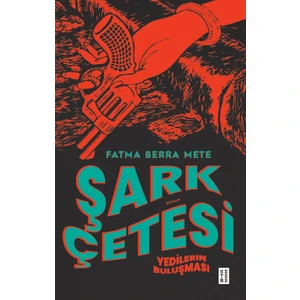Ketebe Yayınları Şark Çetesi - Fatma Berra Mete
