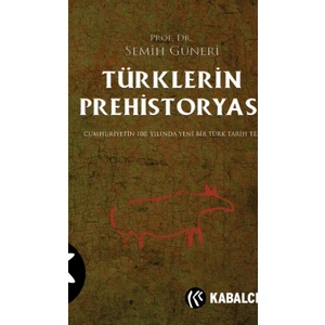 Türklerin Prehistoryası - Semih Güneri