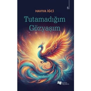 Tutamadığım Gözyaşım - Havva İğci