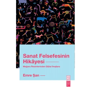 Sanat Felsefesinin Hikayesi - Emre Şan
