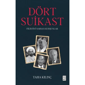 Dört Suikast Filistin’i Sarsan Kurşunlar - Taha Kılınç