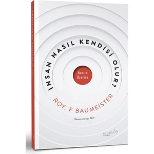 Insan Nasıl Kendi ̇si ̇ Olur? - Roy F. Baumeister