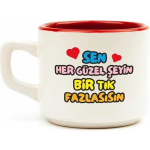 Palto Tasarım Sen Her Güzel Şeyin Bir Tık Fazlasısın Venüs Kupa - Hediye Seramik Kupa