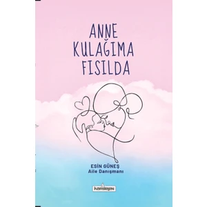 Anne Kulağıma Fısılda - Esin Güneş
