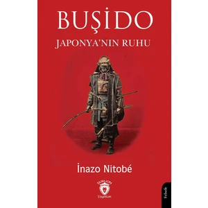 Buşido Savaşçının Yolu Japonyanın Ruhu