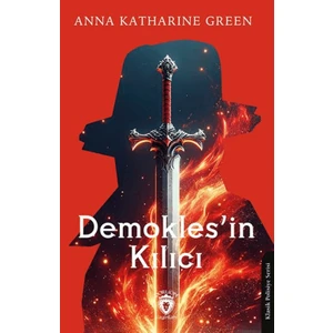 Demokles’in Kılıcı - Anna Katharine Green